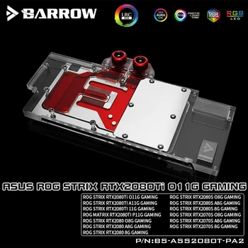 Barrow Water Cooling Block Fuld Dækning Grafikkort , For ASUS STRIX RTX2080Ti O11G/A11G,RTX2080/2080S/2070'ERNE. BS-ASS2080T-PA2